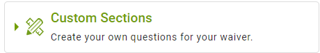 Custom Sections for waiver questions.